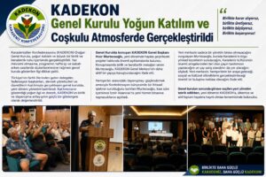 KADEKON Genel Kurulu Yoğun Katılım ve Coşkulu Atmosferde Gerçekleştirildi