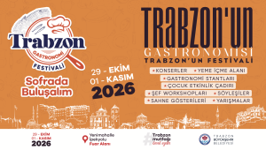 TRABZON GASTRONOMİ FESTİVALİ İÇİN GERİ SAYIM BAŞLADI