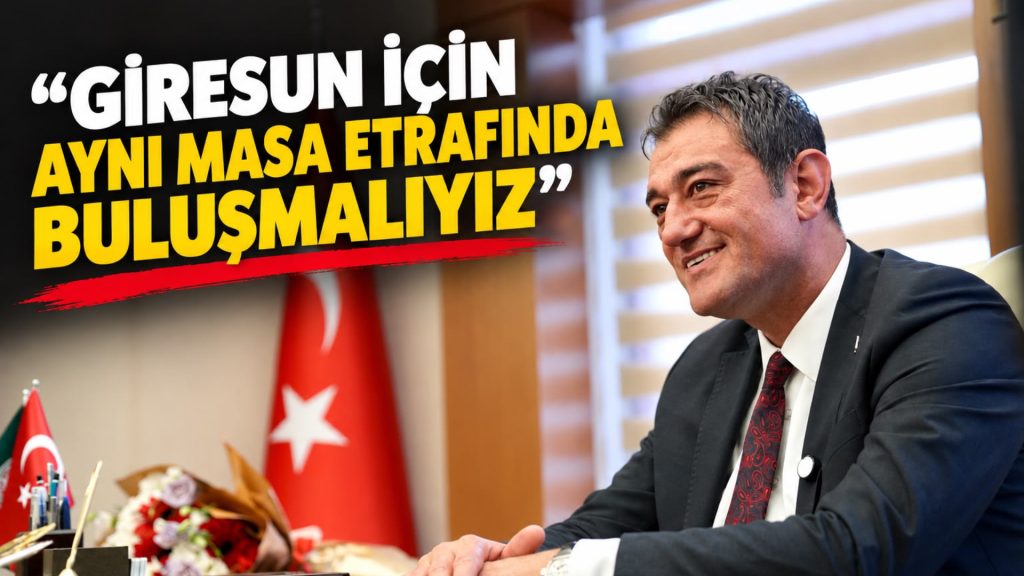 FUAT KÖSE: “GİRESUN İÇİN AYNI MASA ETRAFINDA BULUŞMALIYIZ”