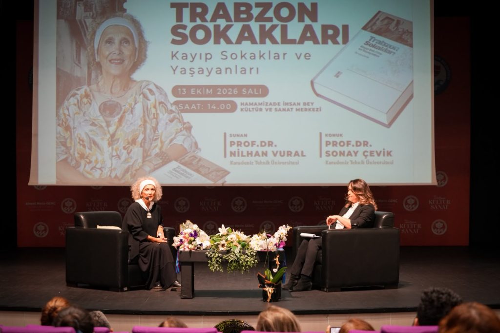PROF. DR. SONAY ÇEVİK, TRABZON’UN KAYIP SOKAKLARINI ANLATTI